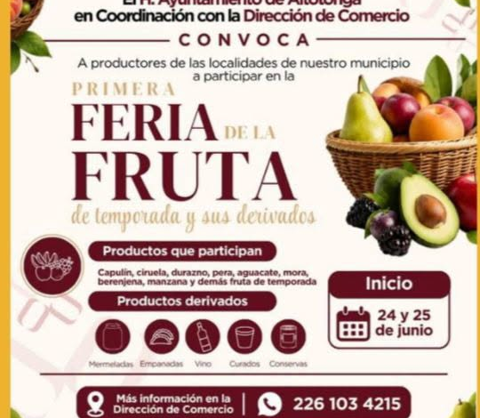 Altotonga, Veracruz la riqueza de nuestra tierra se hace presente en la Primera Feria de la Fruta de Temporada y sus Derivados